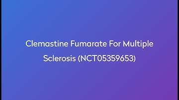 Clinical Trial: Clemastine Fumarate for Multiple Sclerosis (NCT05359653)