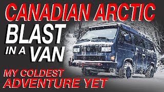 Canadian Arctic Blast In a Van  My Coldest Adventure Yet  Living The Van Life
