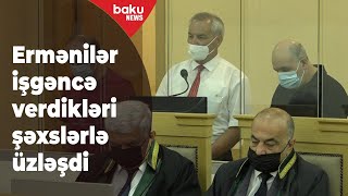 Ermənilər işgəncə verdikləri azərbaycanlılarla üzləşdilər - Baku TV