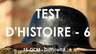 Test d'histoire - 6 - 15 QCM - Difficulté :⭐⭐
