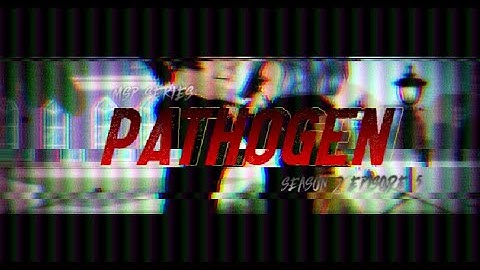 PATHOGEN - s2 ep5 - msp series 🧟💀