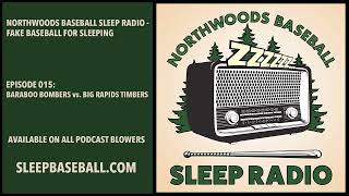 Northwoods Baseball Sleep Radio - Fake Baseball for Sleeping - EP 015 - Baraboo vs. Big Rapids screenshot 1