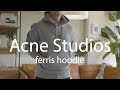 ACNE STUDIOS Ferris Hoodie - $310. YIKES.