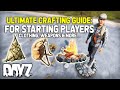 DayZ - Ultimate Crafting Guide for New Players! (PC/XBOX/PS4)