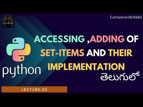 Python in Telugu|Lecture-20|Accessing ,Adding of Set-Items and their implementationLectureswithAkhil