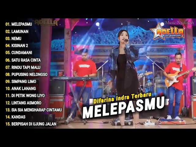 MELEPASMU | Difarina Indra Adella | Om Adella Full Album Terbaru 2024 class=