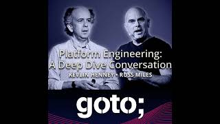 Platform Engineering: A Deep Dive Conversation • Russ Miles & Kevlin Henney
