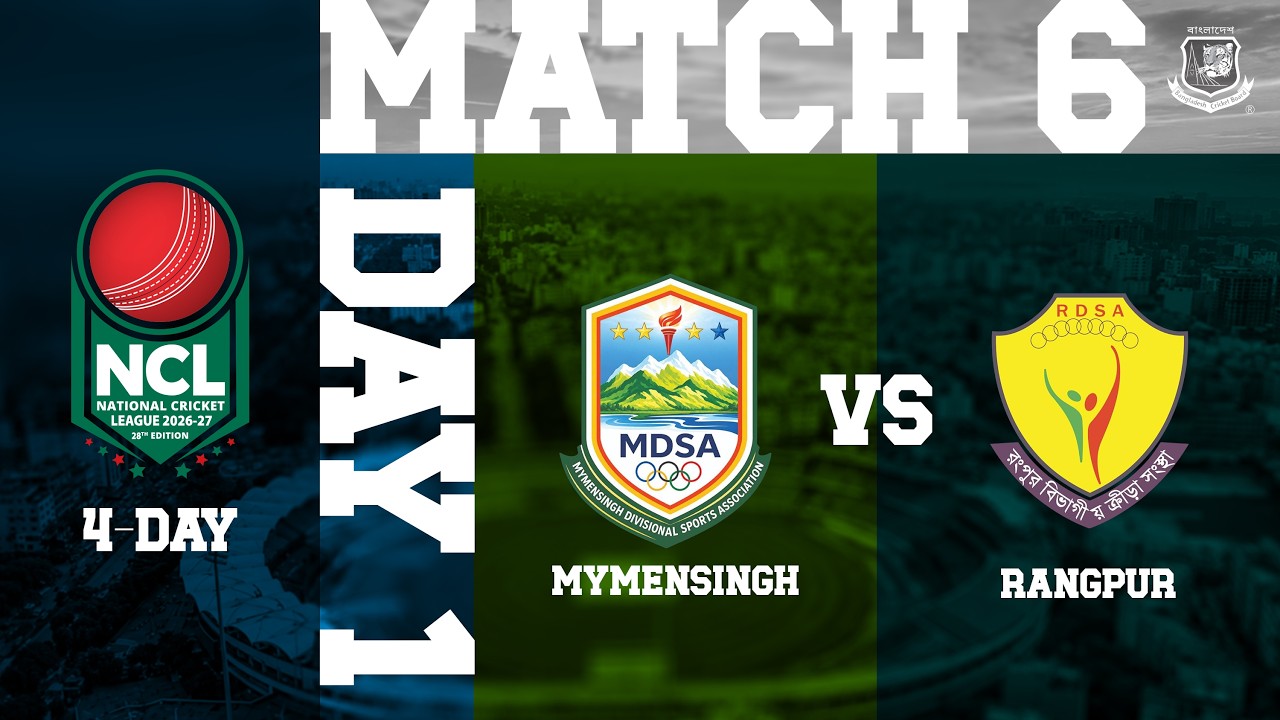 🔴 LIVE | 4-Day Match 6 | NCL 2026-2027 | Day 1 | Mymensingh VS Rangpur | Sylhet Outer