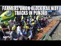 Farmers protest in punjab today  farmers union block railway tracks in punjab