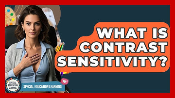 What Is Contrast Sensitivity? - Special Education Learning
