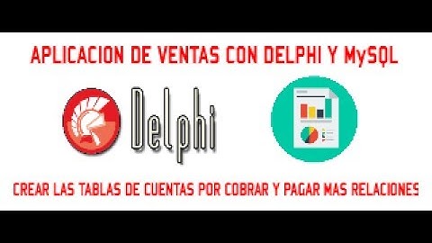 TABLAS CUENTAS POR PAGAR Y COBRAR - APLICACION DE VENTAS CON DELPHI y MySQL - VIDEO 05/30