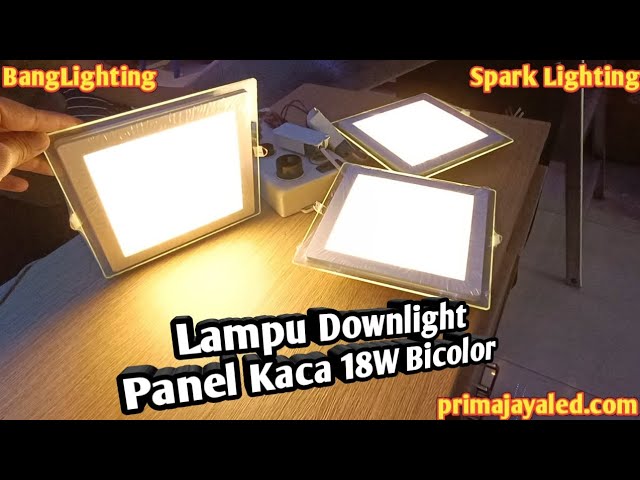 Lampu Downlight Panel Kaca 18W Bicolor