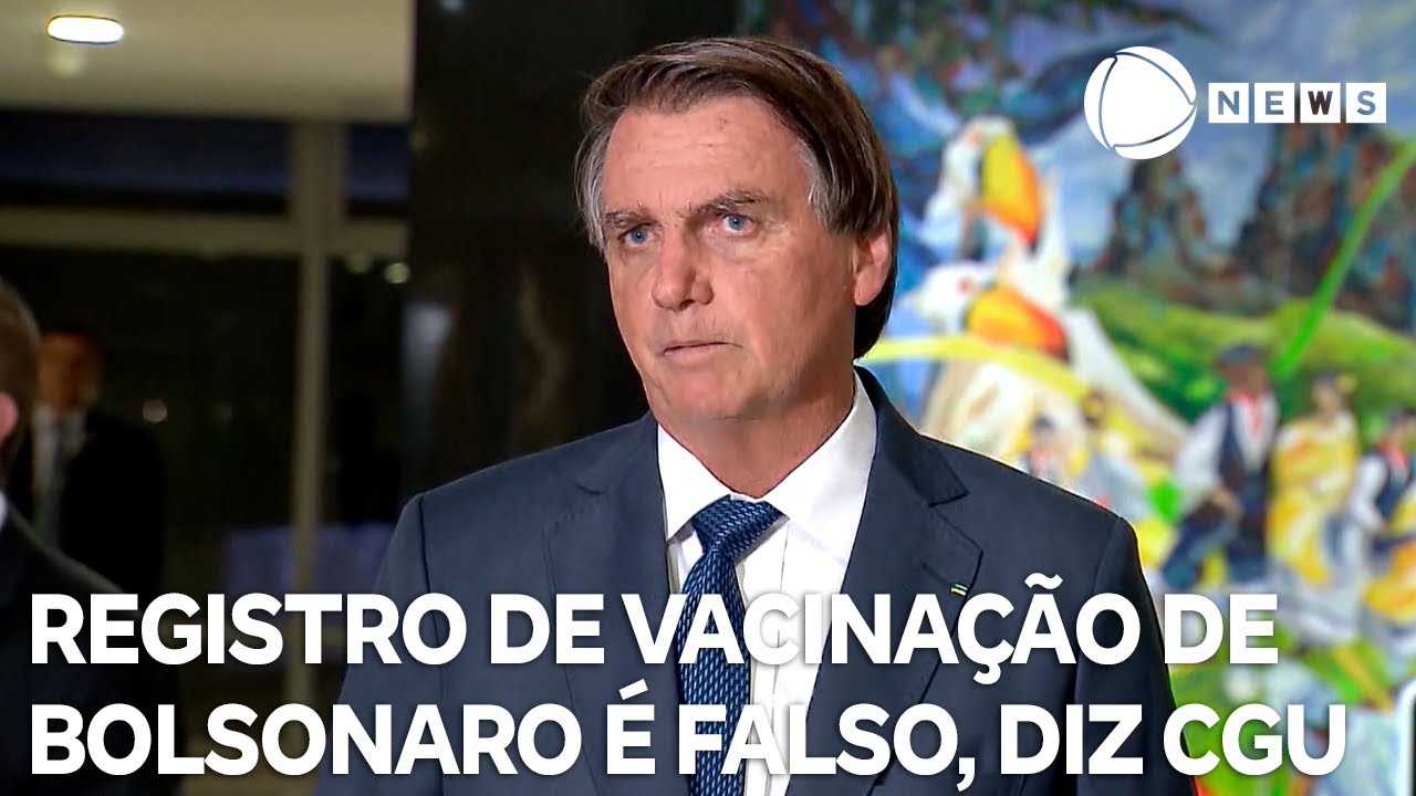 CGU conclui que registro de vacinação de Bolsonaro é falso