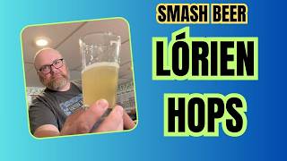 What Do Lórien Hops Taste Like? SMASH Beer Experiment