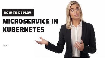 How to Deploy a Microservice in Kubernetes | GCP Tutorial