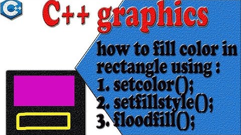 how to fill color in rectangle using setcolor () floodfill () setfillstyle ||c++ graphics