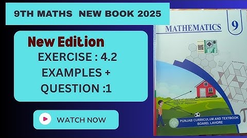 9th Math New Book 2025 || Exercise 4.2 + Examples 