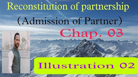 Illustration 02 Chap.03 Admission of Partner II HSC Maharashtra board II Rahul Singh Chauhan