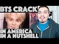 BTS CRACK - In America In a nutshell REACTION