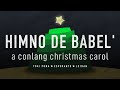 Himno de Babel' ("Hymn of Babel") — CHRISTMAS CAROL in ESPERANTO, TOKI PONA, LOJBAN