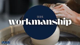 His Workmanship | Plainly Grace
