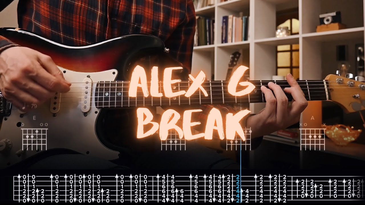 Break Alex G Сover / Guitar Tab / Lesson / Tutorial