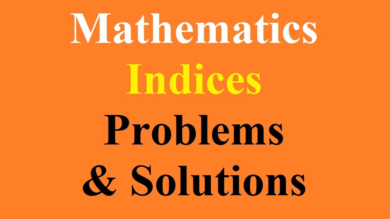 Indices Algebra Rules of Indices Laws of Indices Indices
