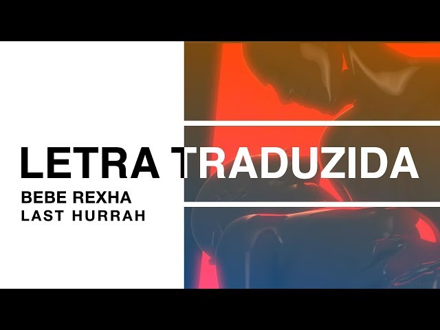 Bebe Rexha - Last Hurrah (Lyric Video | Letra Traduzida) class=