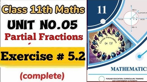 💯Class 11 Math Ch 5 Ex 5.2| Partial Fractions Complete Solution| New Book 2025 @LSMathAndExamSuccess