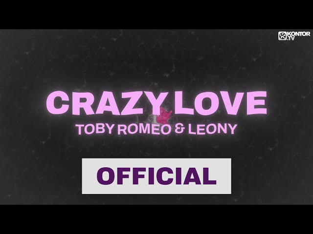 TOBY ROMEO & LEONY - CRAZY LOVE