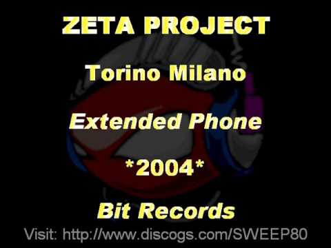 Zeta Project — ZETA PROJECT - Torino Milano [Extended Phone] *2004* [Bit Records]