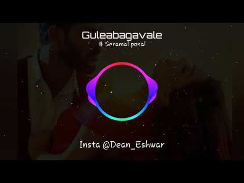 Guleabagavale /seramal Ponal/bgm