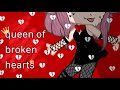 Queen Of Broken Hearts||GCMV||