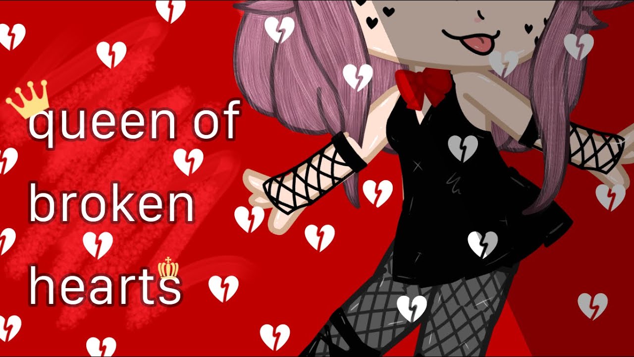 Queen Of Broken Hearts||GCMV||