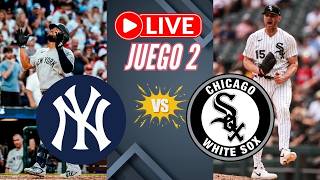 🚨 YANKEES vs CHICAGO WHITE SOX EN VIVO 😱 JUEGO 2/ MLB 2026