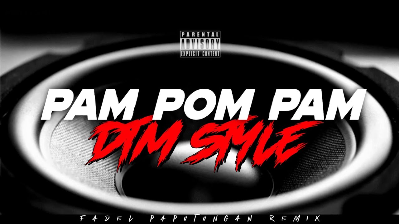 PAM POM PAM (DTM STYLE) FADEL PAPUTUNGAN REMIX