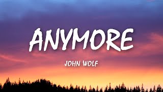 John Wolf - Anymore (Lyrics)