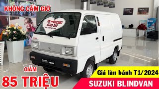 Báo giá Suzuki Blindvan lăn bánh tháng 1/2024: Giảm 85 triệu, tải van không cấm giờ chỉ hơn 200tr