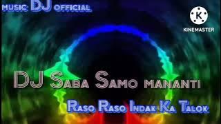 DJ Minang Remix terbaru DJ Saba Samo mananti TIKTOK FULLBASS . music DJ official