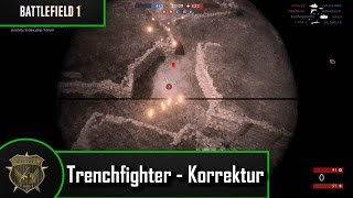 Der Trenchfighter - Ich lag falsch - BF1 Commentary