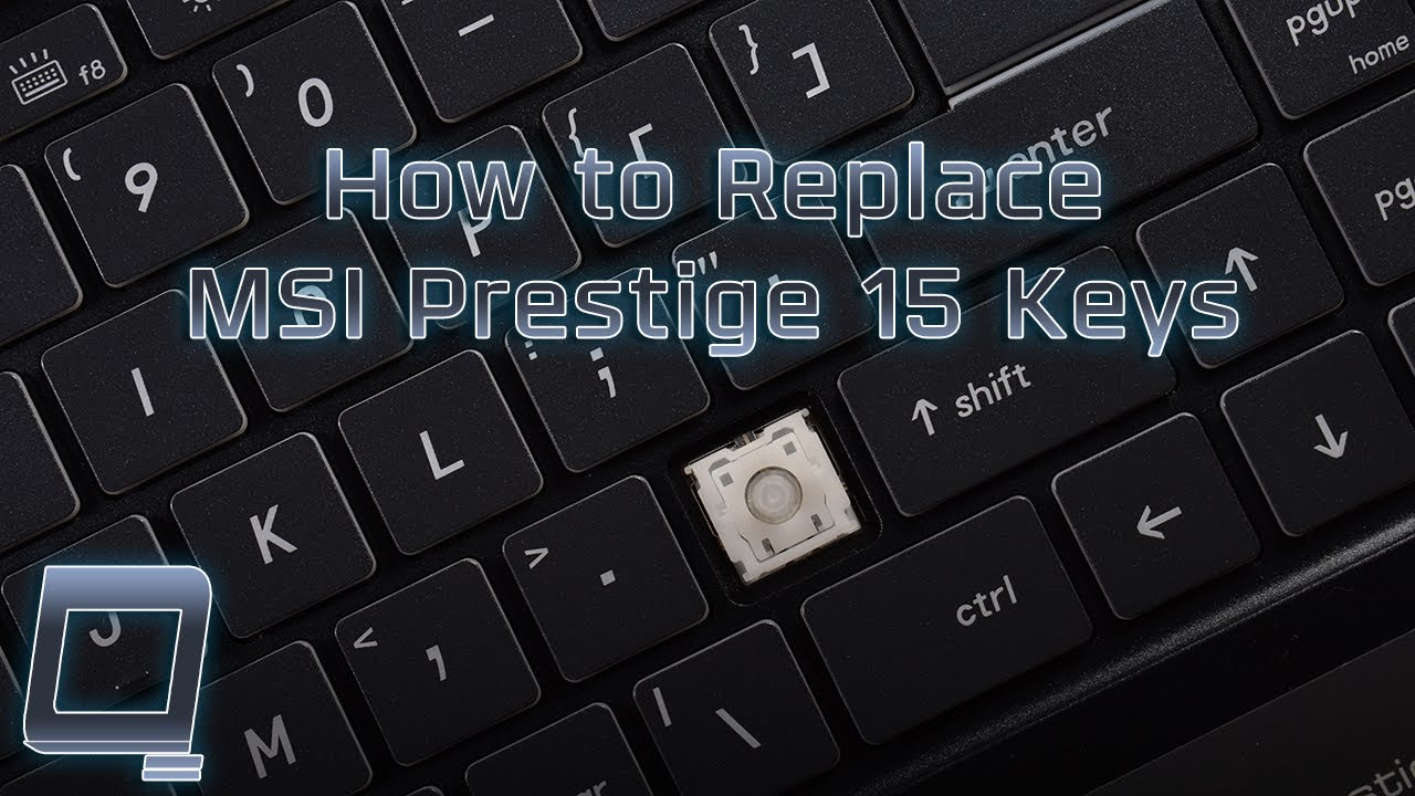 How To Replace MSI Prestige 15 Keys YouTube How To Replace MSI Prestige 15 Keys YouTube