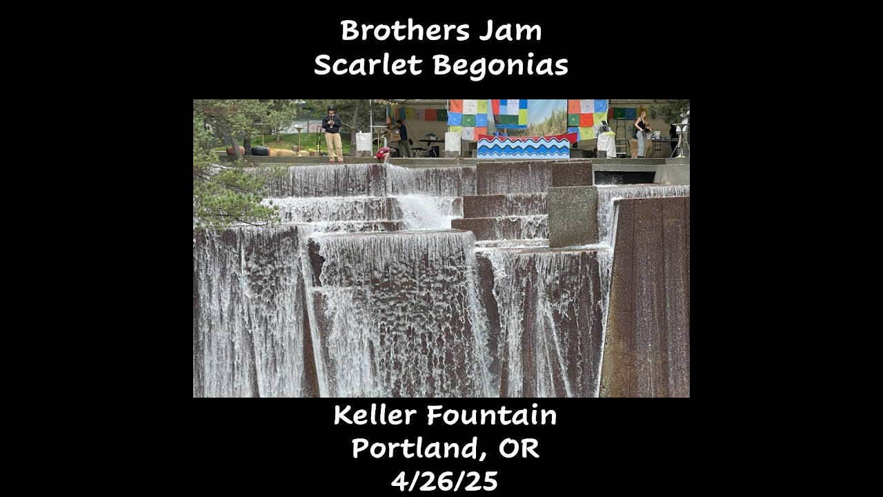 Brothers Jam - Scarlet Begonias - Keller Fountain (TEDX), Portland, OR  4/26/25