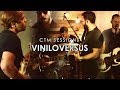 Viniloversus CTM Sessions (Full Video)
