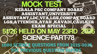 MOCK TEST SCIENCE PART -78 1000 QUESTIONS FROM 2026-25 QUESTION PAPERS FOR COMPANY BOARD ASSISTANT