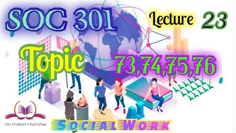 SOC301 || Topic 73,74,75,76 || Lecture 23 || Social Action Sociology || VU Short Lectures