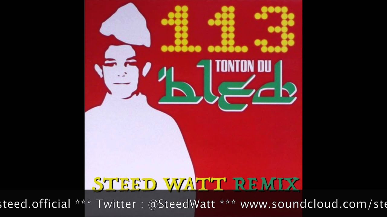 113 Tonton du Bled ( Steed Watt Club Mix ) YouTube