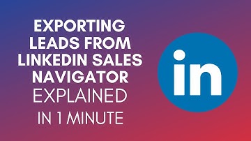 How To Export Leads From LinkedIn Sales Navigator (2025)