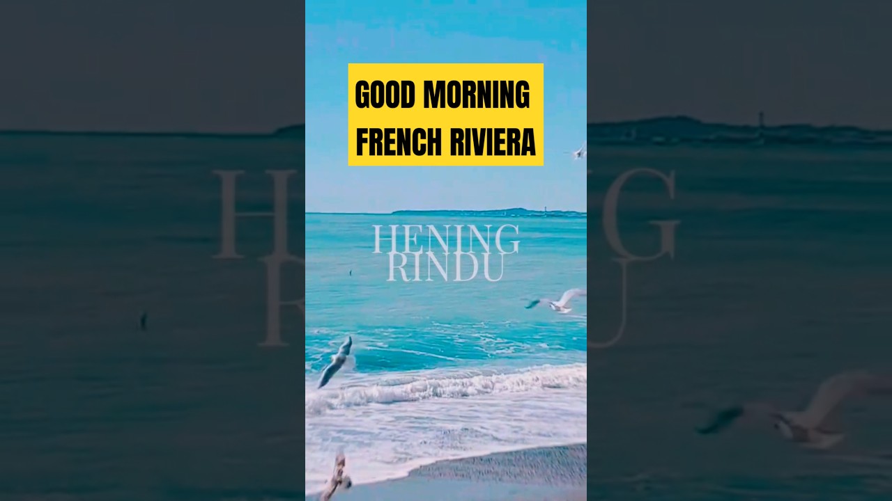 Good Morning Riviera MORNING GLORY - FRENCH RIVIERA - YouTube