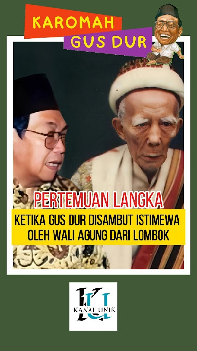 Ketika Gus Dur Disambut Istimewa oleh Wali Agung dari Lombok#gusdur