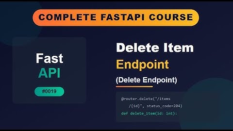 FastAPI # 0019 # Delete the Item Endpoint (Delete Endpoint)